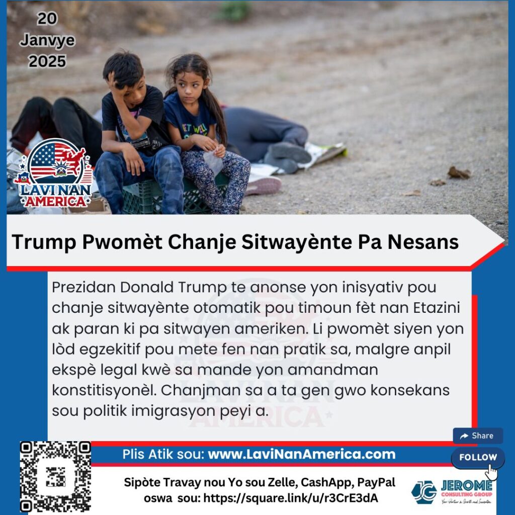Trump Pwomèt Chanje Sitwayènte Pa Nesans