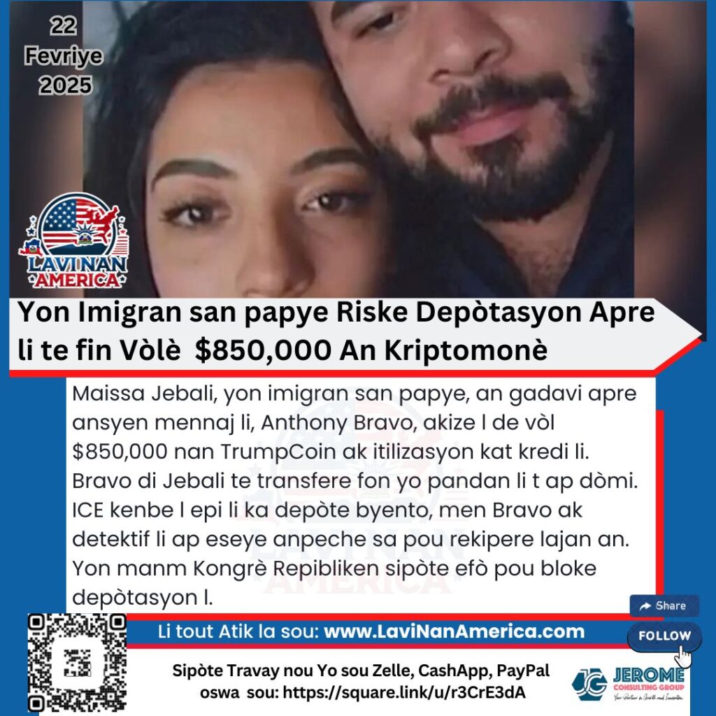 Yon Imigran san papye Riske Depòtasyon Apre li te fin Vòlè$850,000 An Kriptomonè