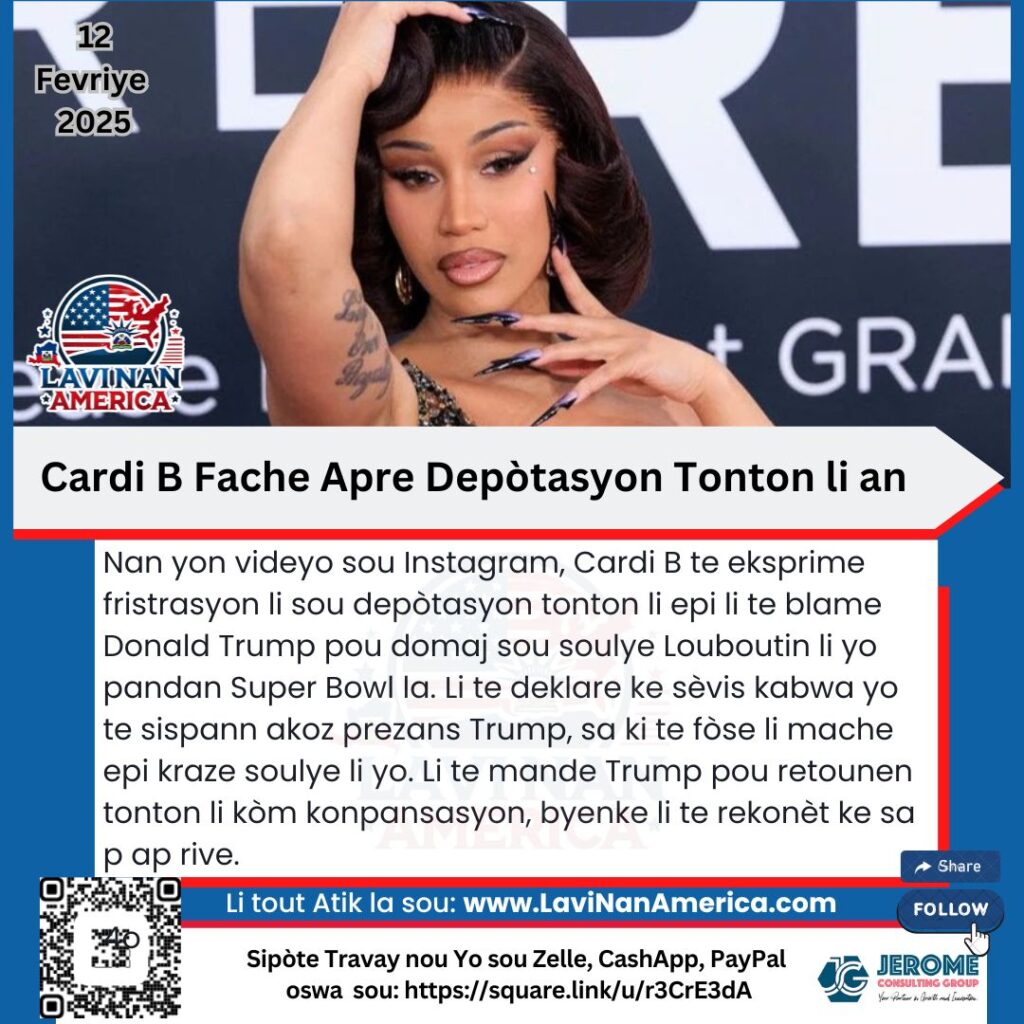 Cardi B Fache Apre Depòtasyon Tonton li an