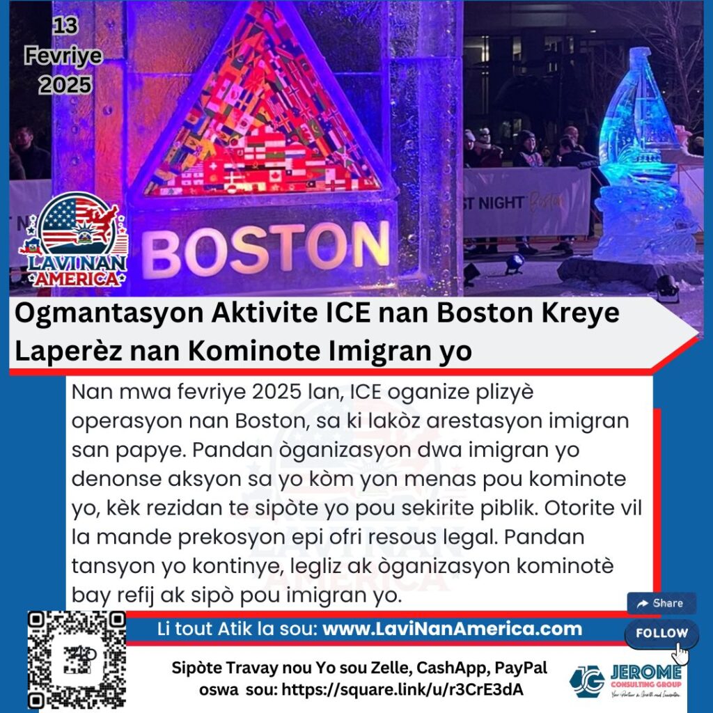 Ogmantasyon Aktivite ICE nan Boston Kreye Laperèz nan Kominote Imigran yo