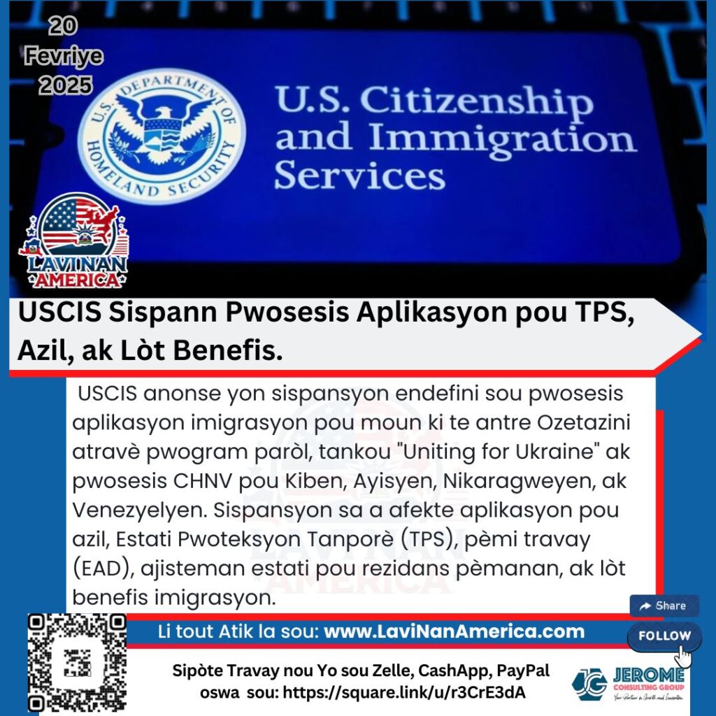 USCIS Sispann Pwosesis Aplikasyon pou TPS,Azil, ak Lòt Benefis.
